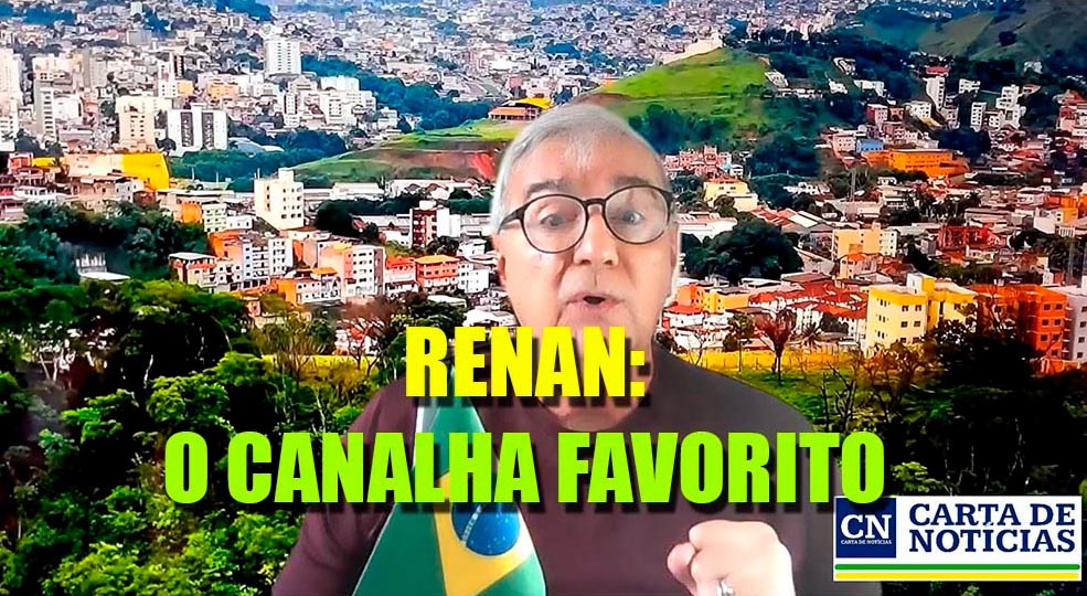 RENAN: O CANALHA FAVORITO