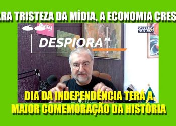 Economia continua crescendo e o maior 7 de Setembro da história do Brasil