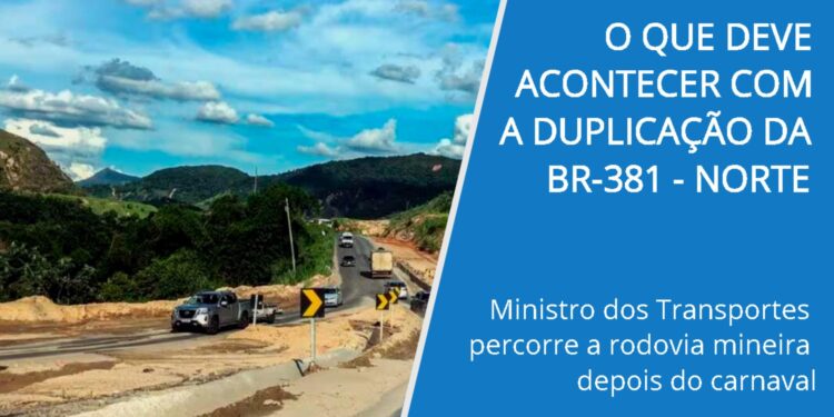 O que deve acontecer com a duplicação da BR-381 em 2024