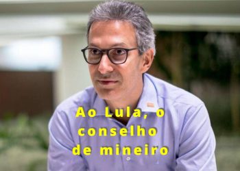 De Zema para Lula: um conselho de mineiro